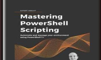 Mastering PowerShell Scripting - Fourth Edition - Chris Dent