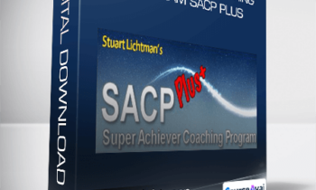 Stuart Lichtman - SUPER ACHIEVER Coaching Program SACP PLUS