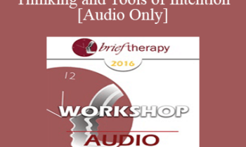 [Audio] BT16 Workshop 3 - Self-Image Thinking and Tools of Intention - Stephen Lankton