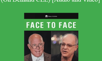 Trial Guides - FACE to FACE: Mitnik & Ball (On Demand CLE)