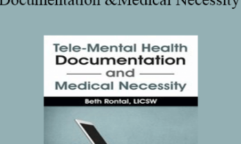 Beth Rontal - Tele-Mental Health Documentation and Medical Necessity