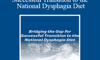 Brenda Rofick - Bridging the Gap for Successful Transition to the National Dysphagia Diet