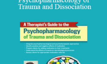 Frank Anderson - A Therapist’s Guide to the Psychopharmacology of Trauma and Dissociation