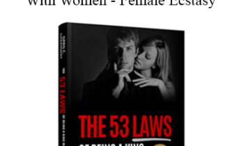 Greg Greenway - The 53 Laws Of Being A King With Women - Female Ecstasy