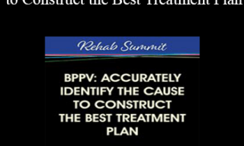 Jamie Miner - BPPV: Accurately Identify the Cause to Construct the Best Treatment Plan