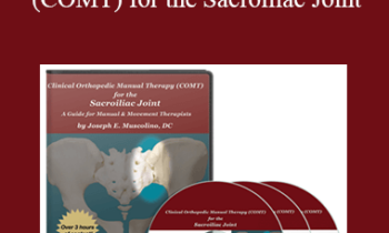 Joseph Muscolino - Clinical Orthopedic Manual Therapy (COMT) for the Sacroiliac Joint