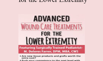 M. Dolores Farrer - Advanced Wound Care Treatments for the Lower Extremity