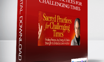 Sacred Practices for Challenging Times with Andrew Harvey