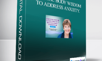 Somatic Body Wisdom to Address Anxiety