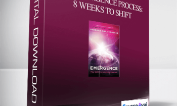 The Emergence Process: 8 Weeks to Shift from Ego to Essence