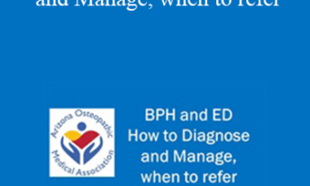 William Badger - BPH and ED - How to Diagnose and Manage