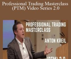Anton Kreil – Professional Trading Masterclass (PTM) Video Series 2.0