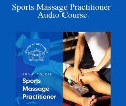 Centreofexcellence – Sports Massage Practitioner Audio Course