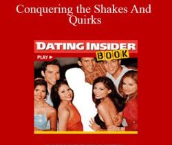 Dating Insider – Conquering the Shakes And Quirks