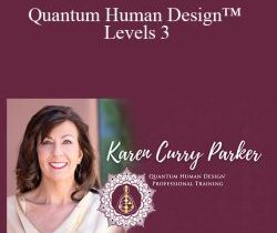 Karen Curry Parker – Quantum Human Design™ Levels 3