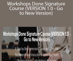 Lori Kampa – Workshops Done Signature Course (VERSION 1.0 – Go to New Version)