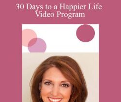 Marci Shimoff – 30 Days to a Happier Life Video Program