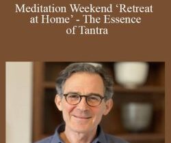 Rupert Spira – Meditation Weekend ‘Retreat at Home’ – The Essence of Tantra