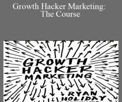 Ryan Holiday – Growth Hacker Marketing: The Course